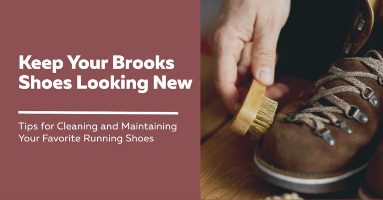 How To Clean Brooks Shoes: Keep Your Shoes Fresh [Top Guide]